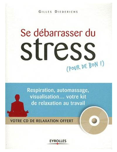 Se débarrasser du stress (pour de bon !)