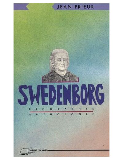 Swedenborg - Biographie et anthologie