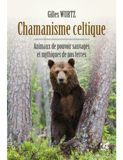 Chamanisme celtique - Animaux de pouvoir sauvages et mythiques de nos terres