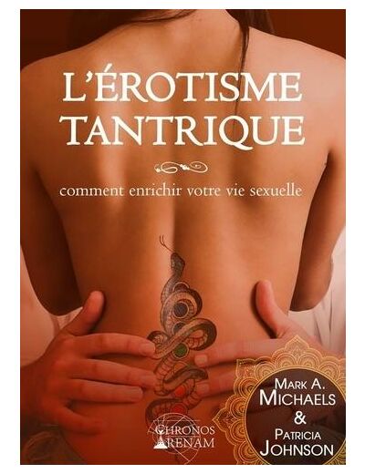 L erotisme tantrique - comment enrichir votre vie sexuelle