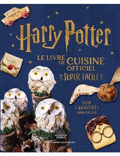Harry Potter - Le livre de cuisine officiel - Super facile