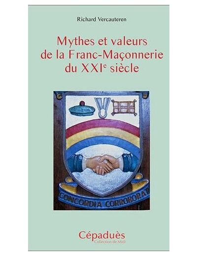 Mythes et valeurs de la Franc-Maçonnerie du XXIe siècle