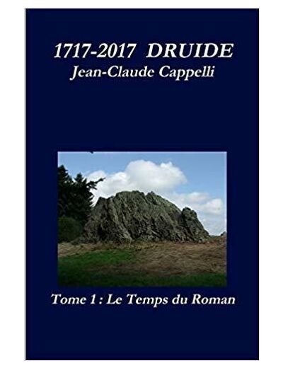 1717-2017 DRUIDE Tome 1 Le Temps du Roman
