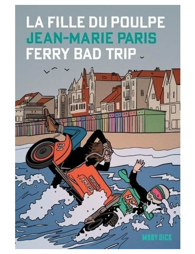 LA FILLE DU POULPE TOME 8 : FERRY BAD TRIP