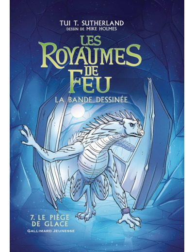LES ROYAUMES DE FEU - VOL07 - LA BANDE DESSINEE-LE PIEGE DE GLACE