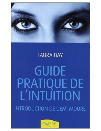 Guide pratique de l'intuition - Comment exploiter son intuition naturelle pour la mettre à son service