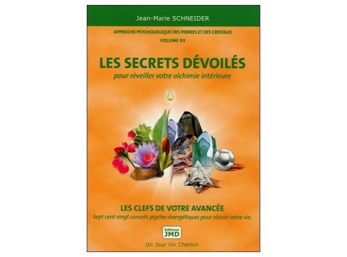 Approche psychologique des pierres et des cristaux - Volume 3, Les secrets dévoilés pour réveiller votre alchimie intérieure