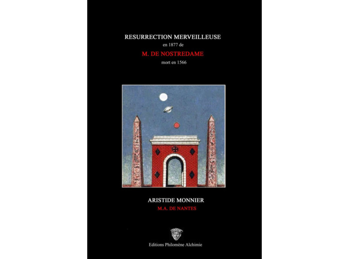 Résurrection merveilleuse en 1877 de Michel de NostreDame mort en 1566