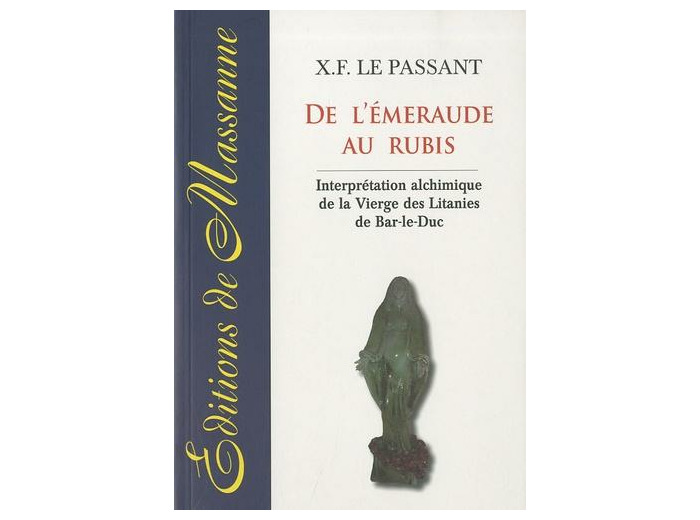 De l'émeraude au rubis - Interprétation alchimique de la Vierge des Litanies de Bar-le-Duc