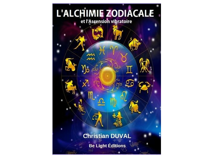 L'Alchimie Zodiacale et l'Ascension Vibratoire