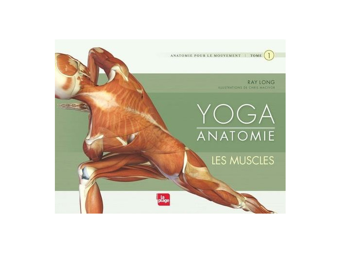 Yoga anatomie - Tome 1, Les muscles