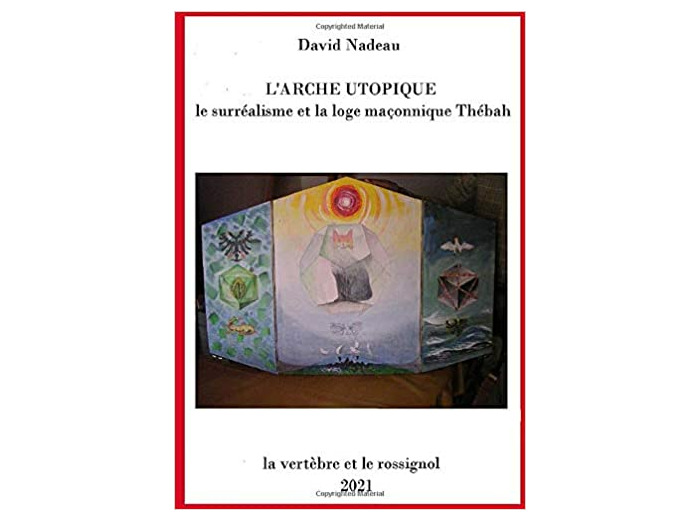 L'Arche utopique: le surréalisme et la loge maçonnique Thébah