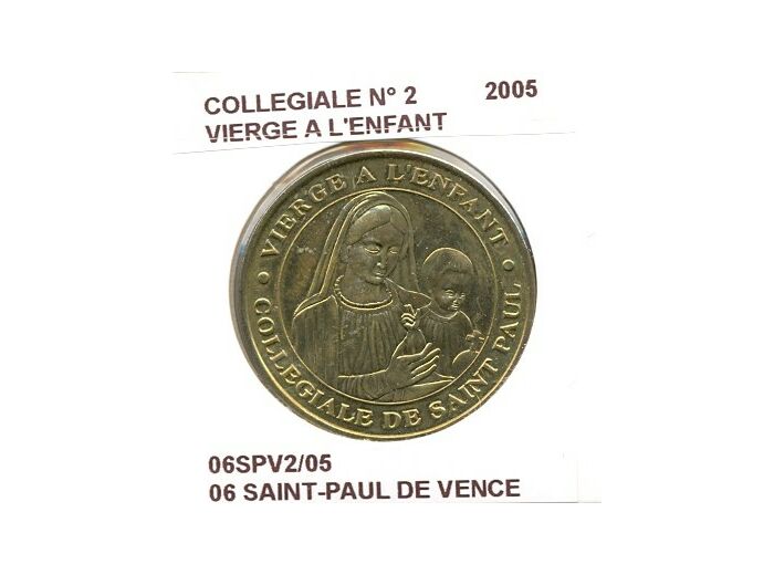 06 SAINT PAULE DE VENCE COLLEGIALE Numero 2 VIERGE A L'ENFANT 2005 SUP-