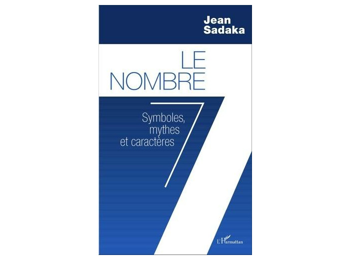 Le nombre 7 - Symboles, mythes et caractères