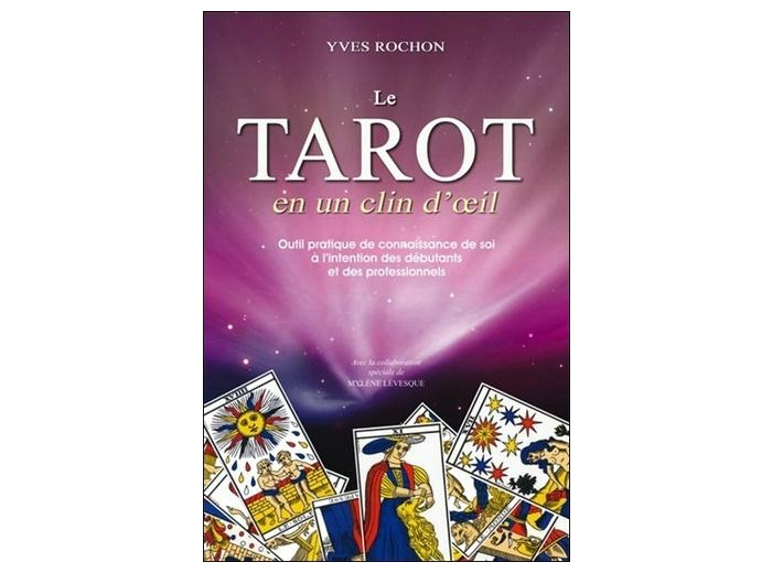 Le tarot en un clin d'oeil - Outil pratique de connaissance de soi à l'intention des débutants et des professionnels
