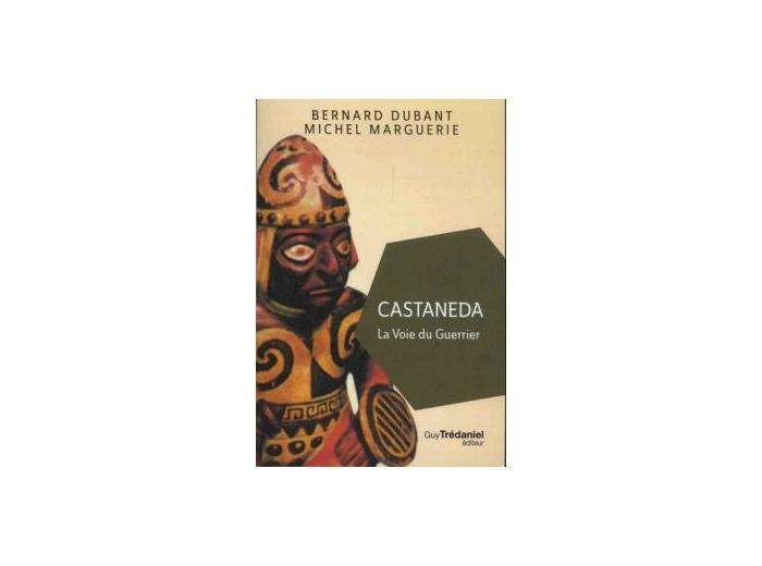 Castaneda, La voie du guerrier (Poche)