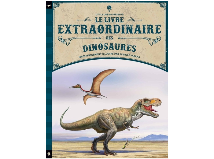 LE LIVRE EXTRAORDINAIRE DES DINOSAURES