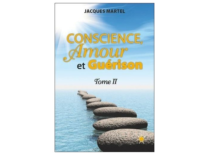 Conscience, Amour et Guérison - Tome 2