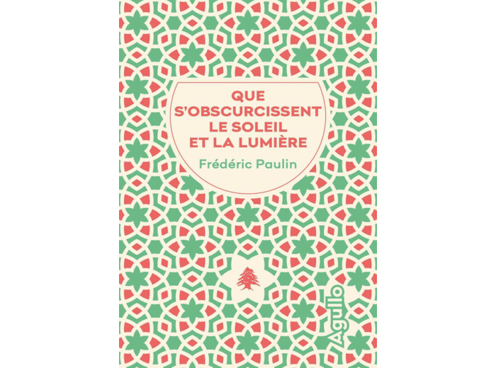 QUE S'OBSCURCISSENT LE SOLEIL ET LA LUMIERE