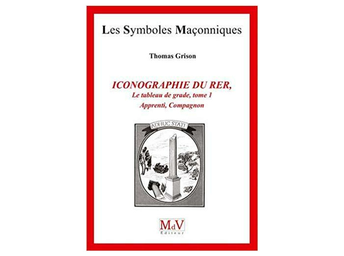 N°83 Thomas Grison, ICONOGRAPHIE DU R.E.R., Les tableaux de grade, tome 1, Apprenti, Compagnon