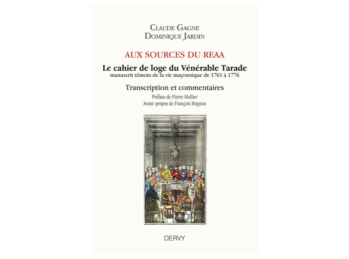 Aux sources du REAA - Le cahier de loge du Vénérable Tarade, manuscrit témoin de la vie maçonnique de 1761 à 1776