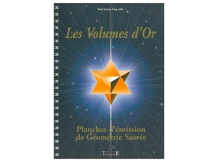 Les volumes d'or. Planches d'émission de géométrie sacrée
