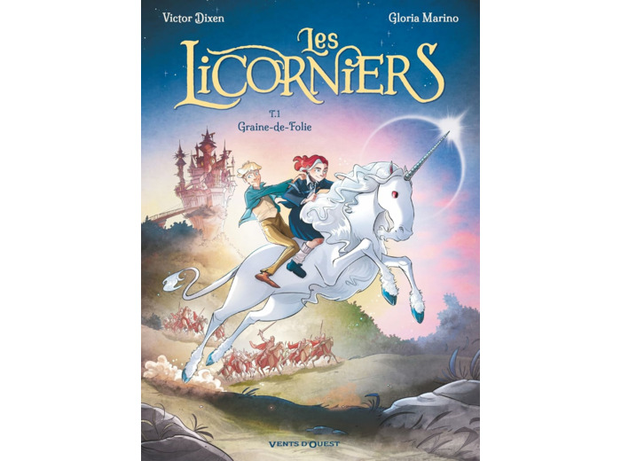LES LICORNIERS - TOME 01 - GRAINE-DE-FOLIE