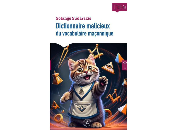 Dictionnaire malicieux du vocabulaire maçonnique