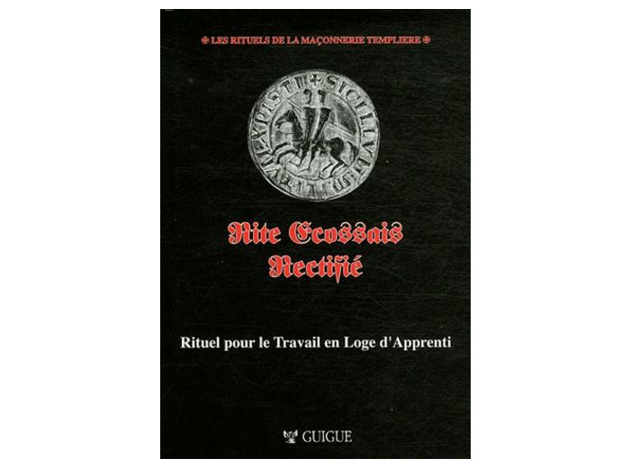 Rite écossais rectifié - Rituel pour le travail en loge de maître suivi du Rituel de réception des chevaliers profès du temple - Grand Format Christian Guigue