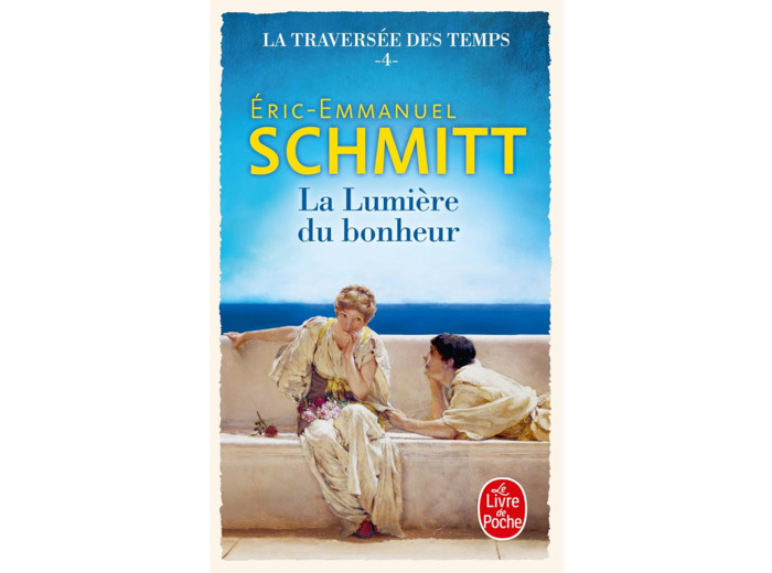 LA LUMIERE DU BONHEUR (LA TRAVERSEE DES TEMPS, TOME 4)