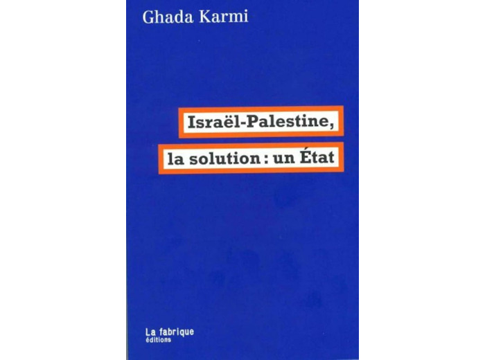 ISRAEL-PALESTINE, LA SOLUTION : UN ETAT - TRADUIT DE L'ANGLAIS PAR ERIC HAZAN