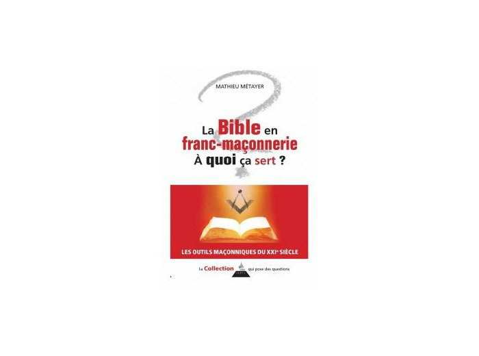 La bible en franc-maconnerie, à quoi ca sert ?