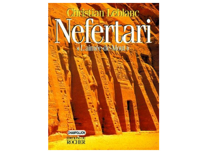 NEFERTARI, " L'AIMEE-DE-MOUT ". Epouses, filles et fils de Ramsès II