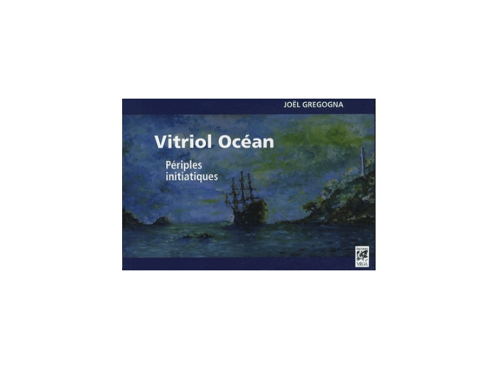 VITRIOL OCEAN, PERIPLES INITIATIQUES