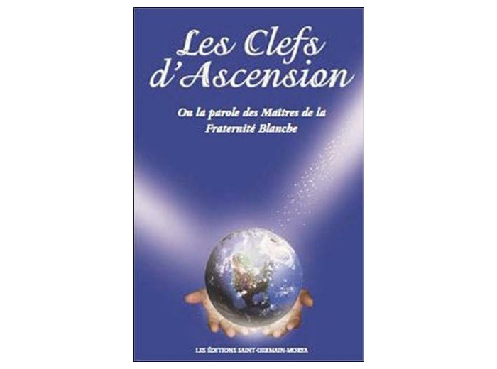 Les clefs d'Ascension - Ou la parole des Maîtres de la Fraternité Blanche