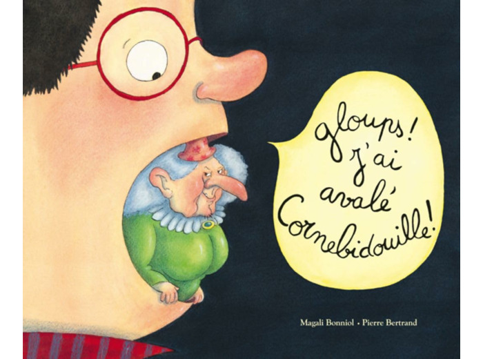 CORNEBIDOUILLE - T04 - GLOUPS ! J'AI AVALE CORNEBIDOUILLE !