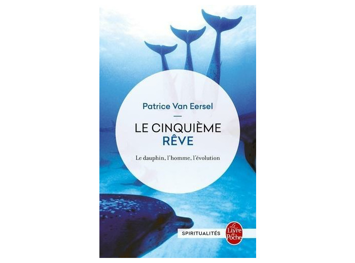 Le Cinquième Rêve - Le dauphin, l'homme, l'évolution