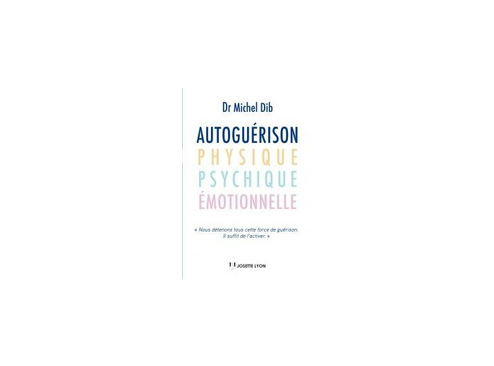 Autoguérison , physique, psychique, émotionnelle