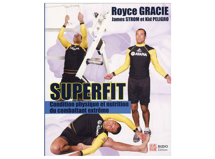 Superfit - Condition physique et nutrition pour le combattant extrême