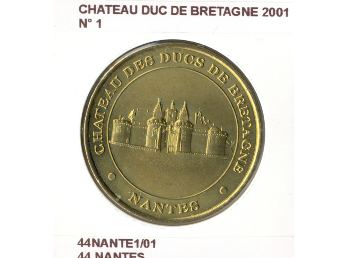 44 NANTES CHATEAU DUC DE BRETAGNE N1 2001 SUP-