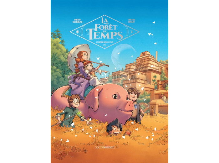 LA FORET DU TEMPS - TOME 3 - LE VOYAGE VERS LE SUD