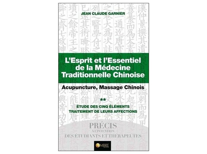 L'esprit et l'essentiel de la médecine chinoise - Tome 2, Les thérapeutiques