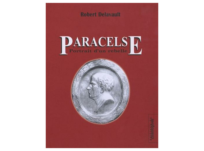 Paracelse - Portrait d'un rebelle