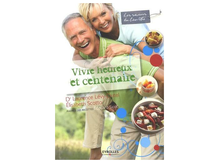 Vivre heureux et centenaire
