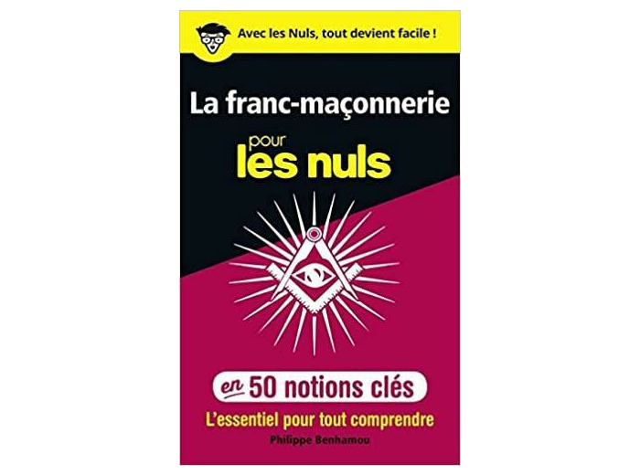 La franc-maçonnerie pour les nuls en 50 notions clés