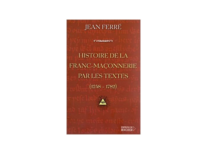 Histoire de la franc-maçonnerie par les textes