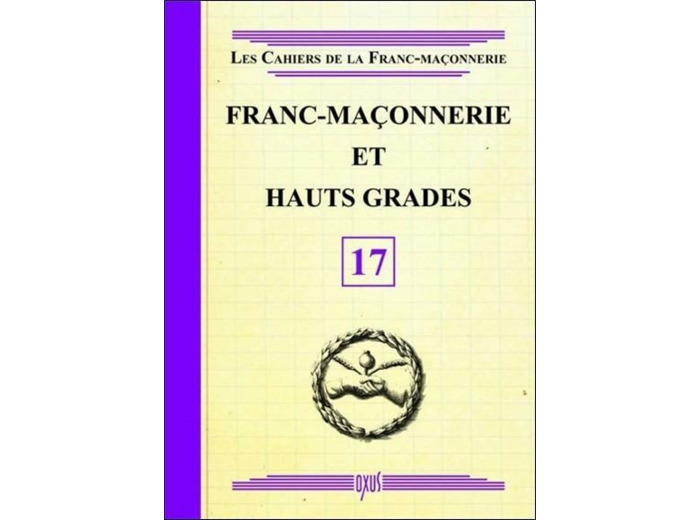Franc-maçonnerie et hauts grades - livret 17