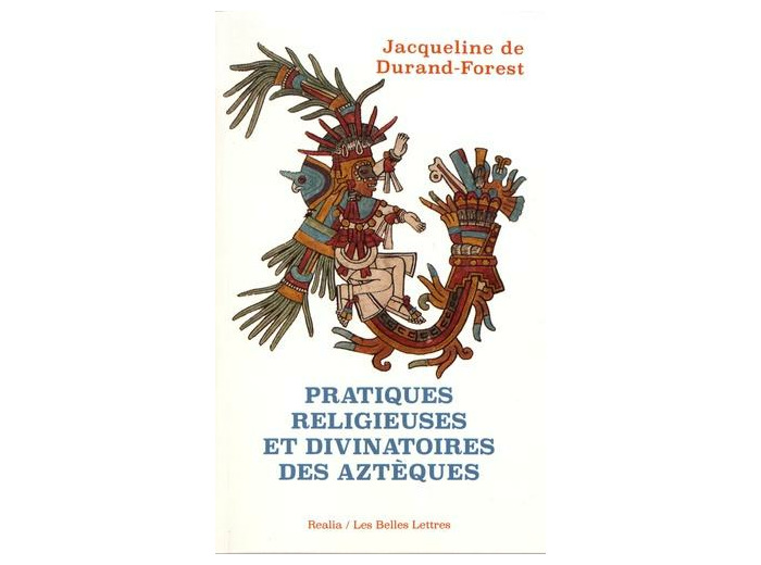 PRATIQUES RELIGIEUSES ET DIVINATOIRES DES AZTEQUES - ILLUSTRATIONS, NOIR ET BLANC