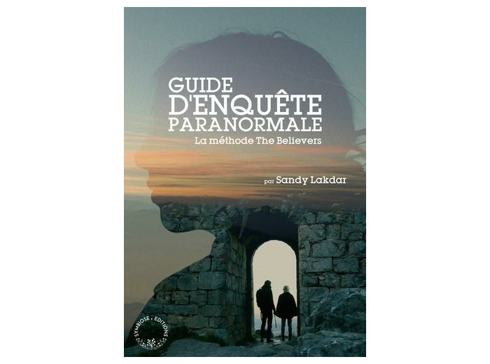 Guide d'enquête paranormale - La Methode The Believers