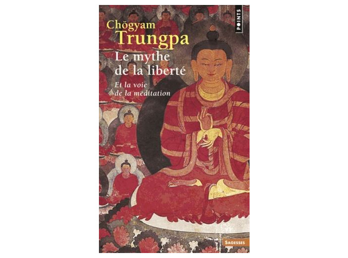 Le mythe de la liberté - Et la voie de la méditation